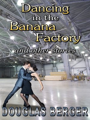 cover image of Dancing In the Banana Factory
